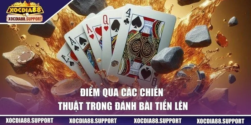 Điểm qua các chiến thuật trong đánh bài Tiến Lên